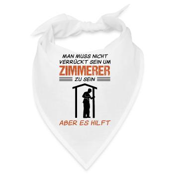 Zimmermann Zimmerer Lustiger Spruch Geschenk - Bandana - Weiß - Vorne