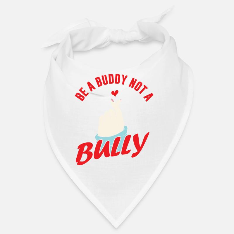 Be a buddy not a bully stop bullying bullying Bandana