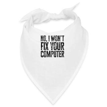 Nein, ich werde Ihren Computer nicht reparieren - tech - Bandana - Weiß - Vorne