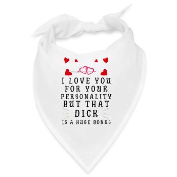 Ich liebe dich für deine Persönlichkeit - Bandana - Weiß - Vorne