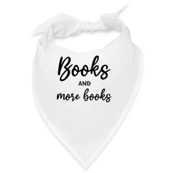 Books And More Books Book Lover Reading Librarian - Bandana - Weiß - Vorne