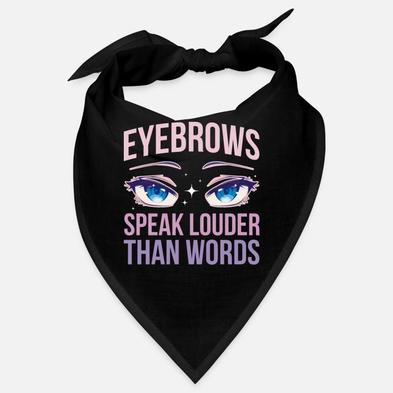 Eyebrows Speak Louder Makeup Artist Gift Bandana