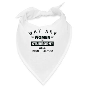 Funny Women So Stubborn Hilarious Stubbornness - Bandana - Weiß - Vorne