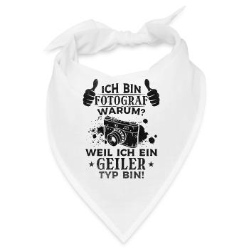 Fotografen - Ich Bin Fotograf Weil ich ein geiler - Bandana - Weiß - Vorne