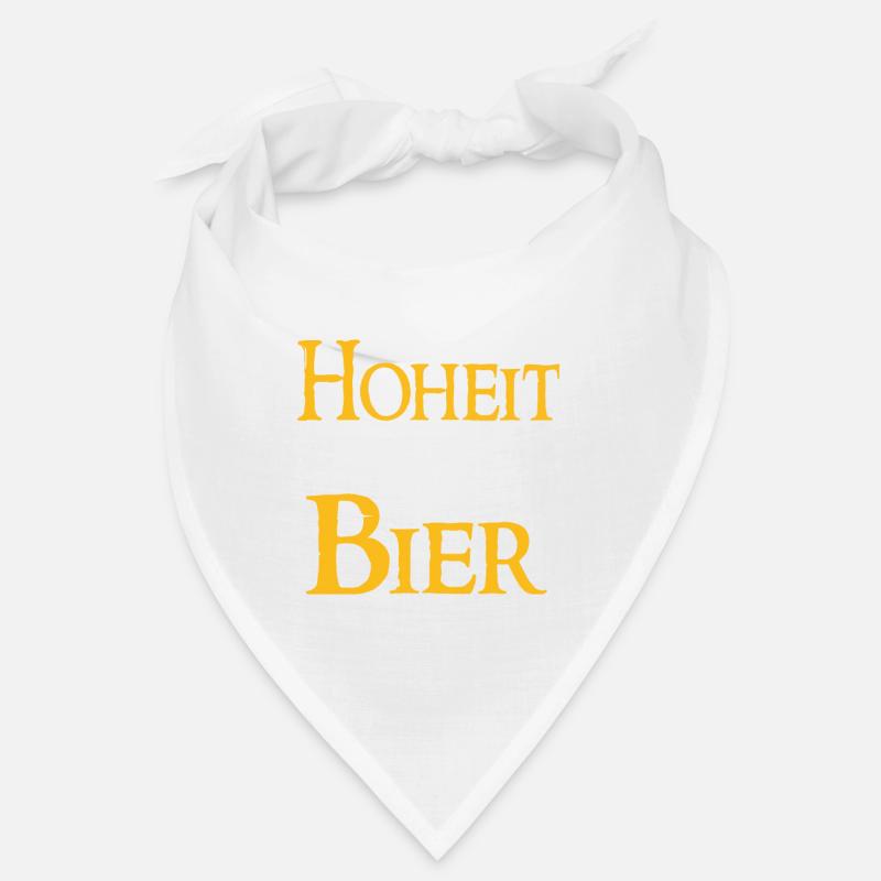 Eure Hoheit Verlangt Ein Bier - Bier Spruch Bandana