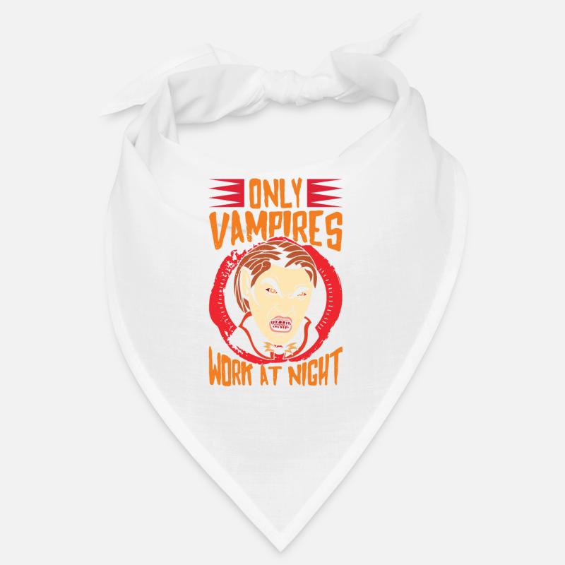 Only vampires work at night sayings day shift Bandana