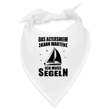Das Altersheim Kann Warten Ich Muss Segeln Schiff - Bandana - Weiß - Vorne