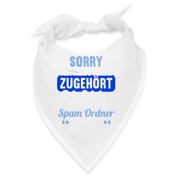 Sorry ich habe nicht zugehört Gelaber Spam Ordner - Bandana - Weiß - Vorne