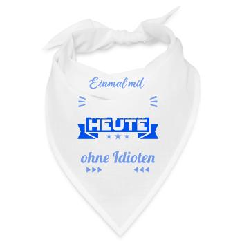 Einmal mit Profis war gestern einmal ohne Idioten - Bandana - Weiß - Vorne