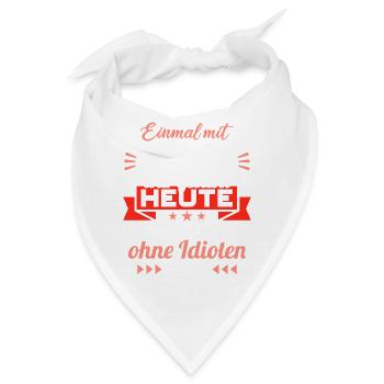 Einmal mit Profis war gestern einmal ohne Idioten - Bandana - Weiß - Vorne