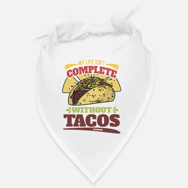 My Life Isn't Complete Without Tacos Bandana