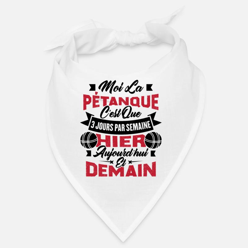 La pétanque c'est que 3 jours par semaine Bandana