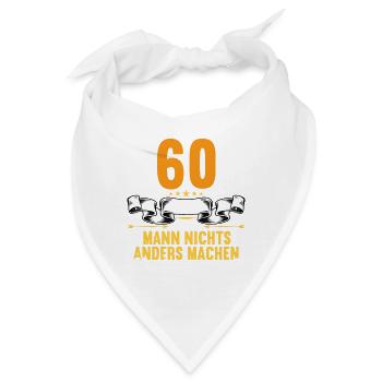 Mit 60 nichts anders nur langsamer 60 Geburtstag - Bandana - Weiß - Vorne