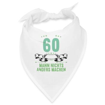 Mit 60 nichts anders nur langsamer 60 Geburtstag - Bandana - Weiß - Vorne