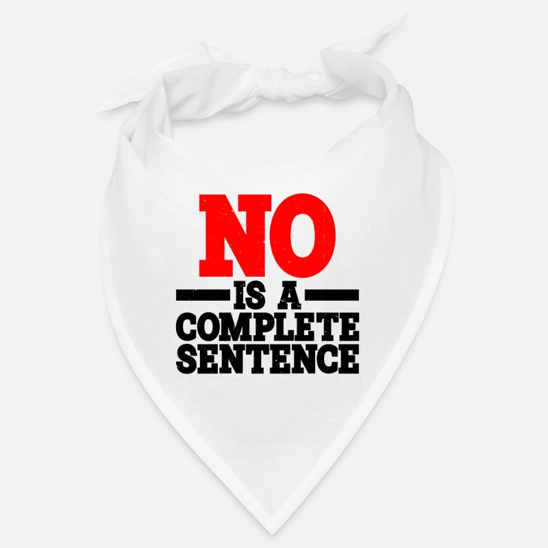 No is a complete sentence 15 Bandana