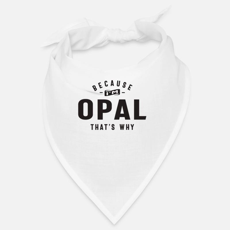 Weil ich Opal bin, deshalb personalisierter Name Bandana