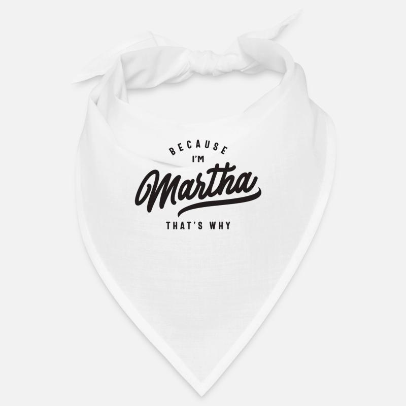 Weil ich Martha bin, deshalb personalisierter Name Bandana