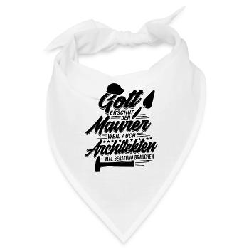 Gott erschuf den Maurer, weil Architekten Beratung - Bandana - Weiß - Vorne