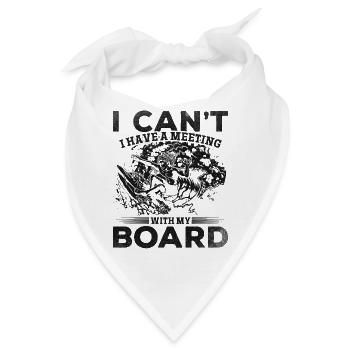 Ich kann kein Meeting mit meinem Board haben - Bandana - Weiß - Vorne