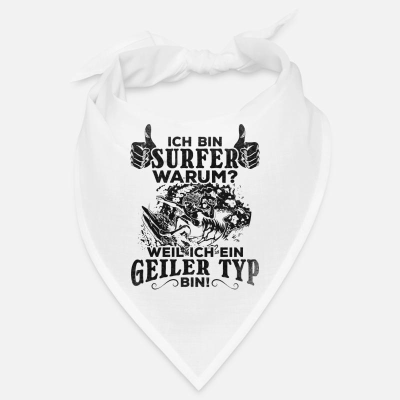 Ich bin Surfer Weil ich ein Geiler Typ bin Geiler Bandana