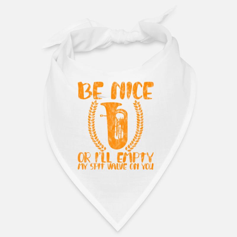Be Nice Or I'll Empty My Spit Valve On You Bandana