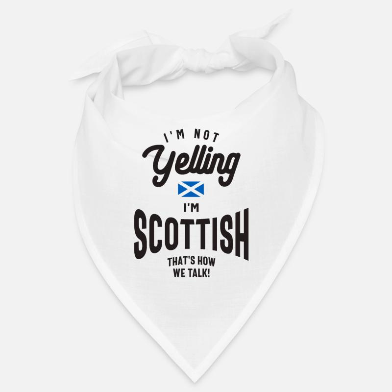 I'm not yelling I'm Scottish Funny Scottish Pride Bandana