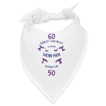 60 sein ist nicht schlimm wenn man 60 Geburtstag - Bandana - Weiß - Vorne