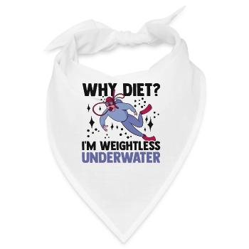 Why Diet I'm Weightless Underwater Scuba Diver Sno - Bandana - Weiß - Vorne