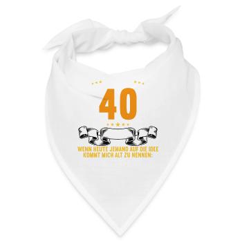 40 Jahre idee mich alt zu nennen 40 Geburtstag - Bandana - Weiß - Vorne