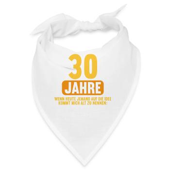 30 Jahre idee mich alt zu nennen 30 Geburtstag - Bandana - Weiß - Vorne