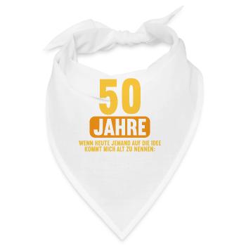 50 Jahre idee mich alt zu nennen 50 Geburtstag - Bandana - Weiß - Vorne