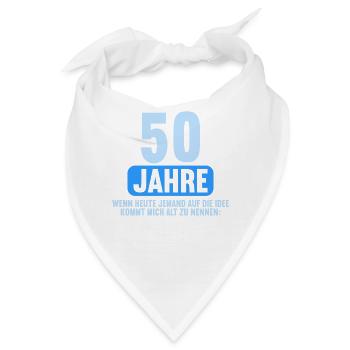 50 Jahre idee mich alt zu nennen 50 Geburtstag - Bandana - Weiß - Vorne
