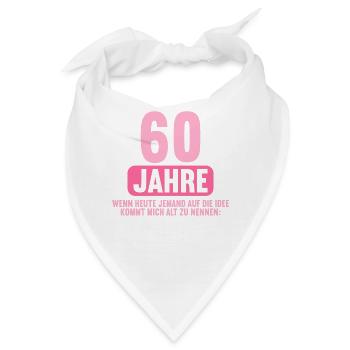 60 Jahre idee mich alt zu nennen 60 Geburtstag - Bandana - Weiß - Vorne