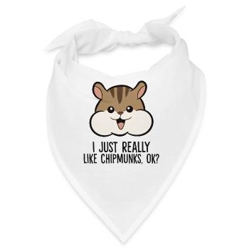 Ich mag Chipmunks einfach wirklich, ok, süßes - Bandana - Weiß - Vorne