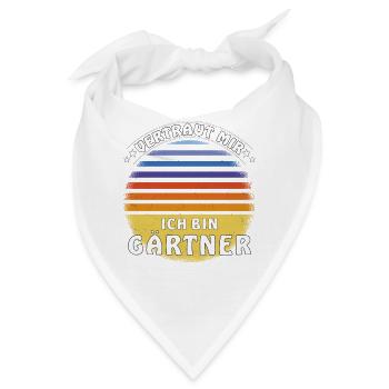 VERTRAUT MIR ICH BIN GÄRTNER - Bandana - Weiß - Vorne
