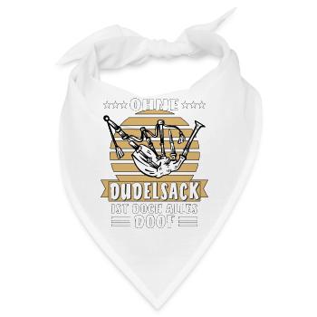 OHNE DUDELSACK IST DOCH ALLES DOOF - Bandana - Weiß - Vorne