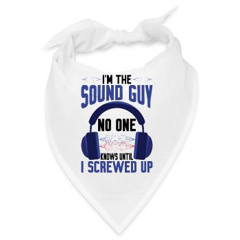 Im The Sound Guy, No One Knows Until I Screwed Up3 - Bandana - Weiß - Vorne