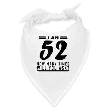 Ich bin 52 – 52. Geburtstag Geschenk - Bandana - Weiß - Vorne