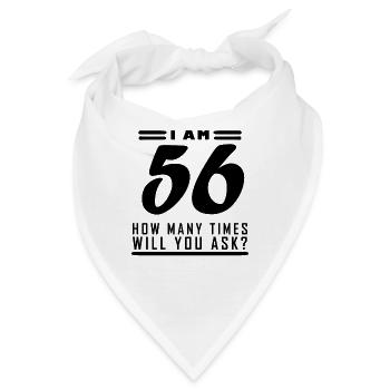 Ich bin 56 – 56. Geburtstag Geschenk - Bandana - Weiß - Vorne