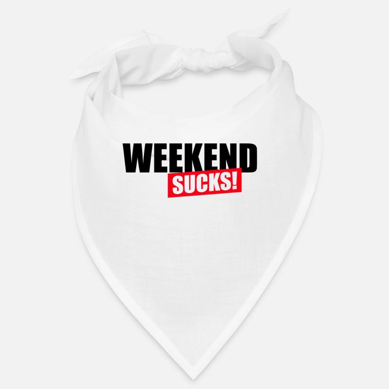 Weekend sucks Bandana