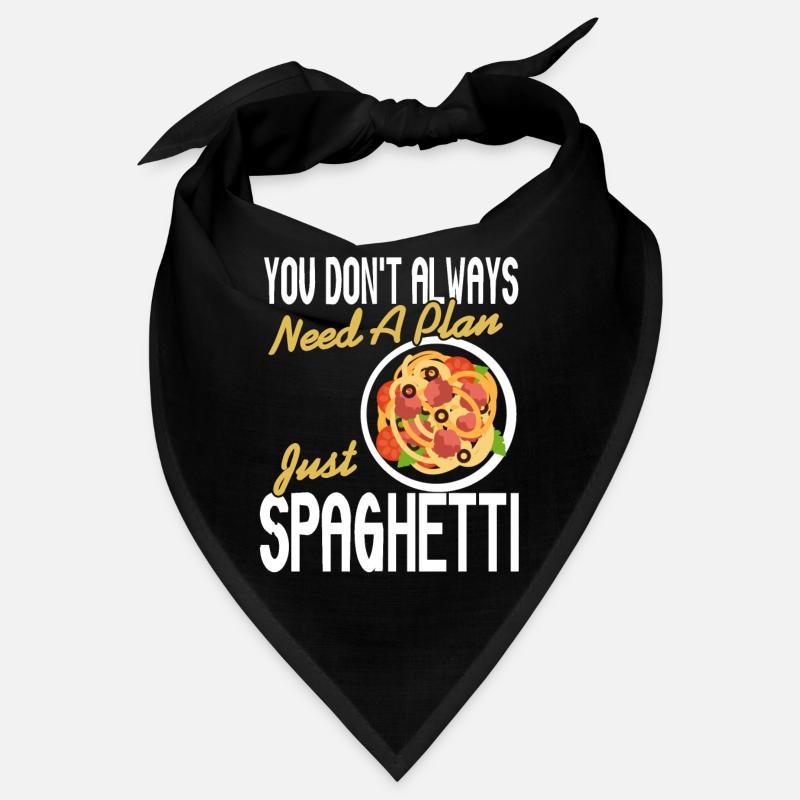 You Don't Always Need A Plan Just Spaghetti Funny Bandana