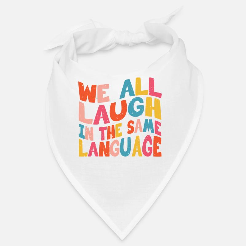 We all laugh in the same language Tolerance & Love Bandana