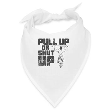 Pull up or shut up Calisthenics Fitness - Bandana - Weiß - Vorne