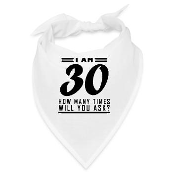 Ich bin 30 – 30. Geburtstag Geschenk - Bandana - Weiß - Vorne