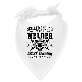 Skilled Enough To Be A Welder Metal Welding Weld - Bandana - Weiß - Vorne