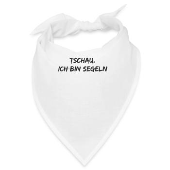 Segeln - Tschau Ich bin Segeln - Bandana - Weiß - Vorne