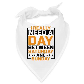 I Really Need A Day Between Saturday And Sunday - Bandana - Weiß - Vorne