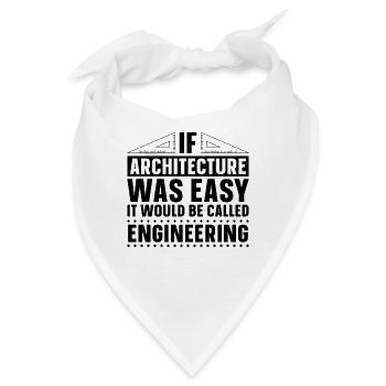 If Architecture Was Easy Architect Architects Job - Bandana - Weiß - Vorne