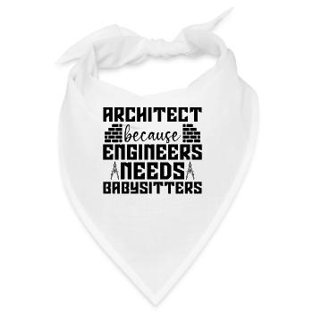 Architect Because Enigneers Needs Job Architects - Bandana - Weiß - Vorne