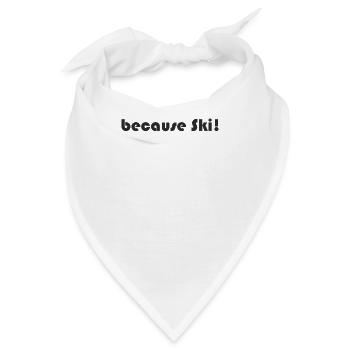 Ski - because Ski - Bandana - Weiß - Vorne